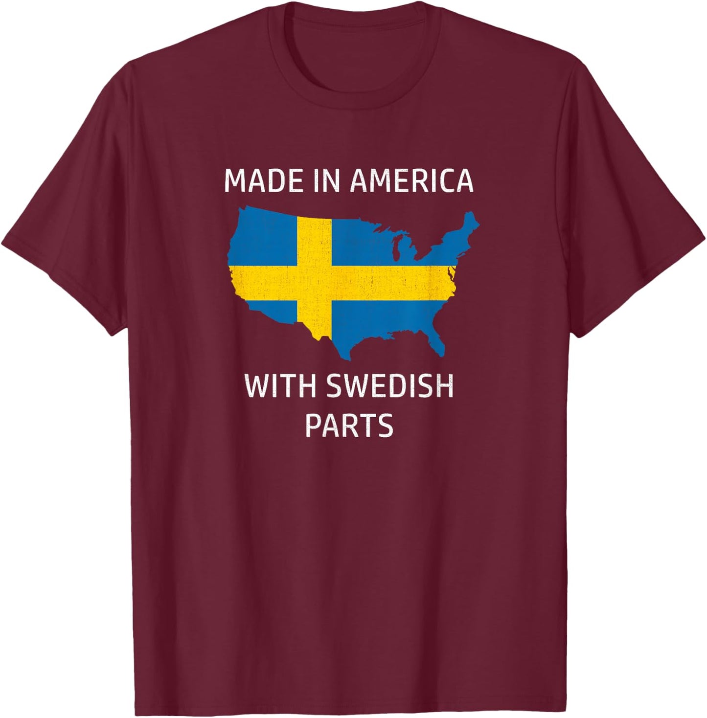 Made in America with Swedish Parts - Sweden and USA Pride T-Shirt - T-Shirt | Maroon