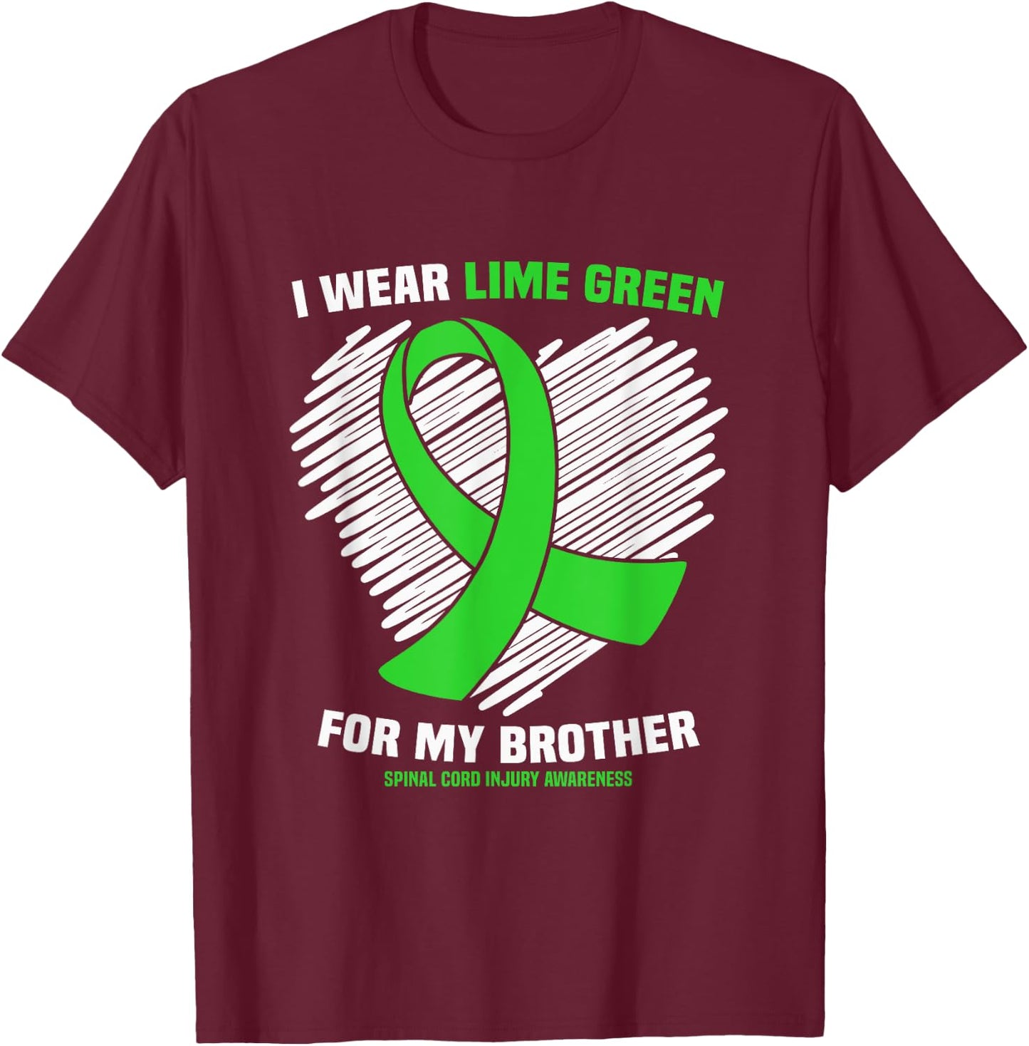Wear Lime Green For My Brother Spinal Cord Injury Awareness T-Shirt - T-Shirt | Maroon