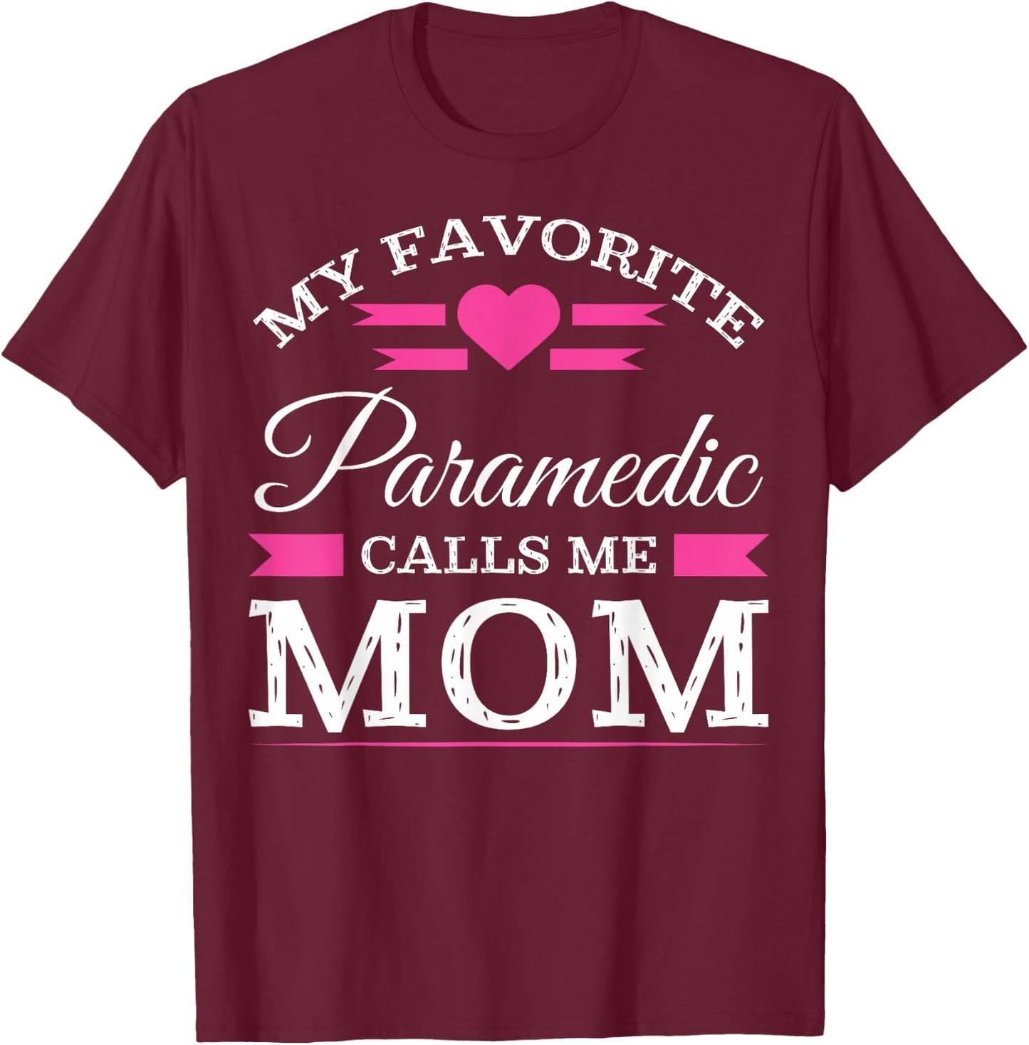 Paramedic Mom T Shirt Mothers Day Gift T-Shirt - T-Shirt | Maroon