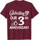 Celebrating Our 3rd Wedding Anniversary Marriage 3 Years T-Shirt - T-Shirt | Maroon