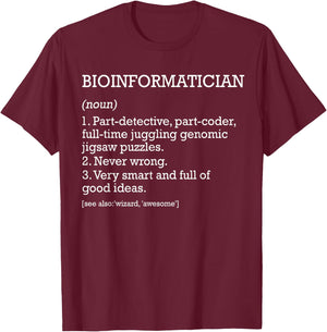 Bioinformatician Job Definition Funny Bioinformatics T-Shirt - T-Shirt | Maroon