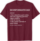 Bioinformatician Job Definition Funny Bioinformatics T-Shirt - T-Shirt | Maroon