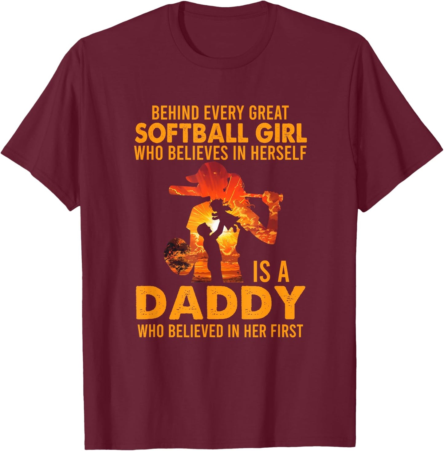 Behind Every Great Softball Girl Is A Daddy Father's Day T-Shirt - T-Shirt | Maroon