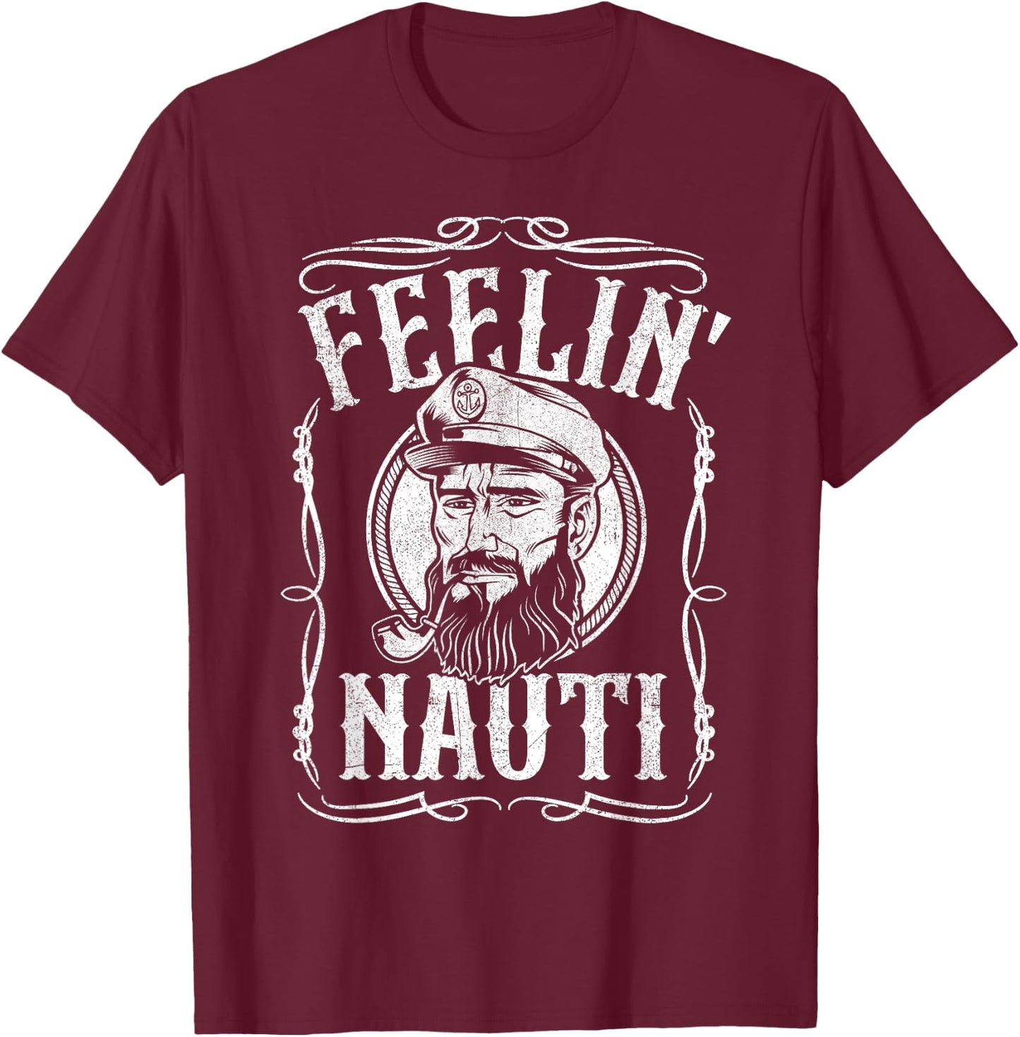 Funny Feelin Nauti Boat Captain Pontoon Sailing Sailor Gift T-Shirt - T-Shirt | Maroon
