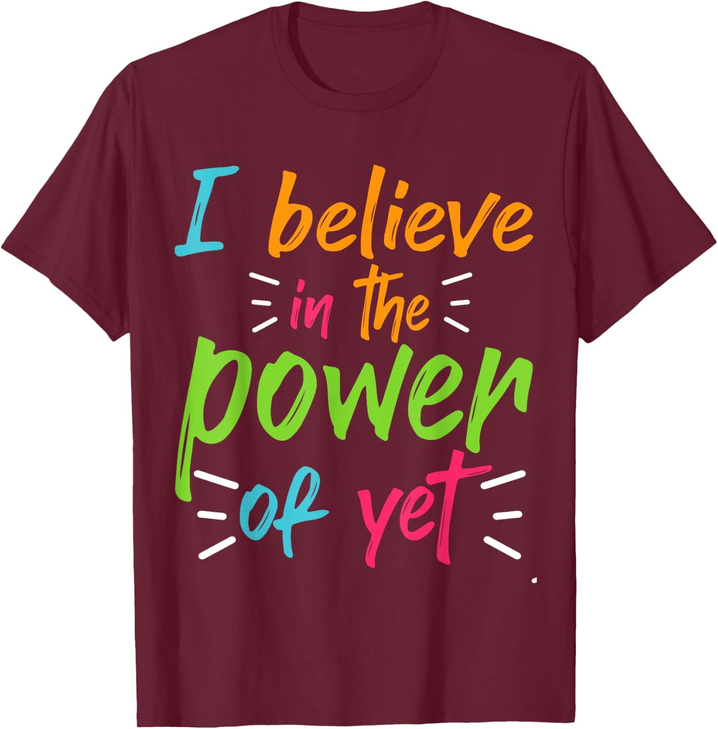 Growth Mindset Proud Boss Cute I Believe In The Power Of Yet T-Shirt - T-Shirt | Maroon