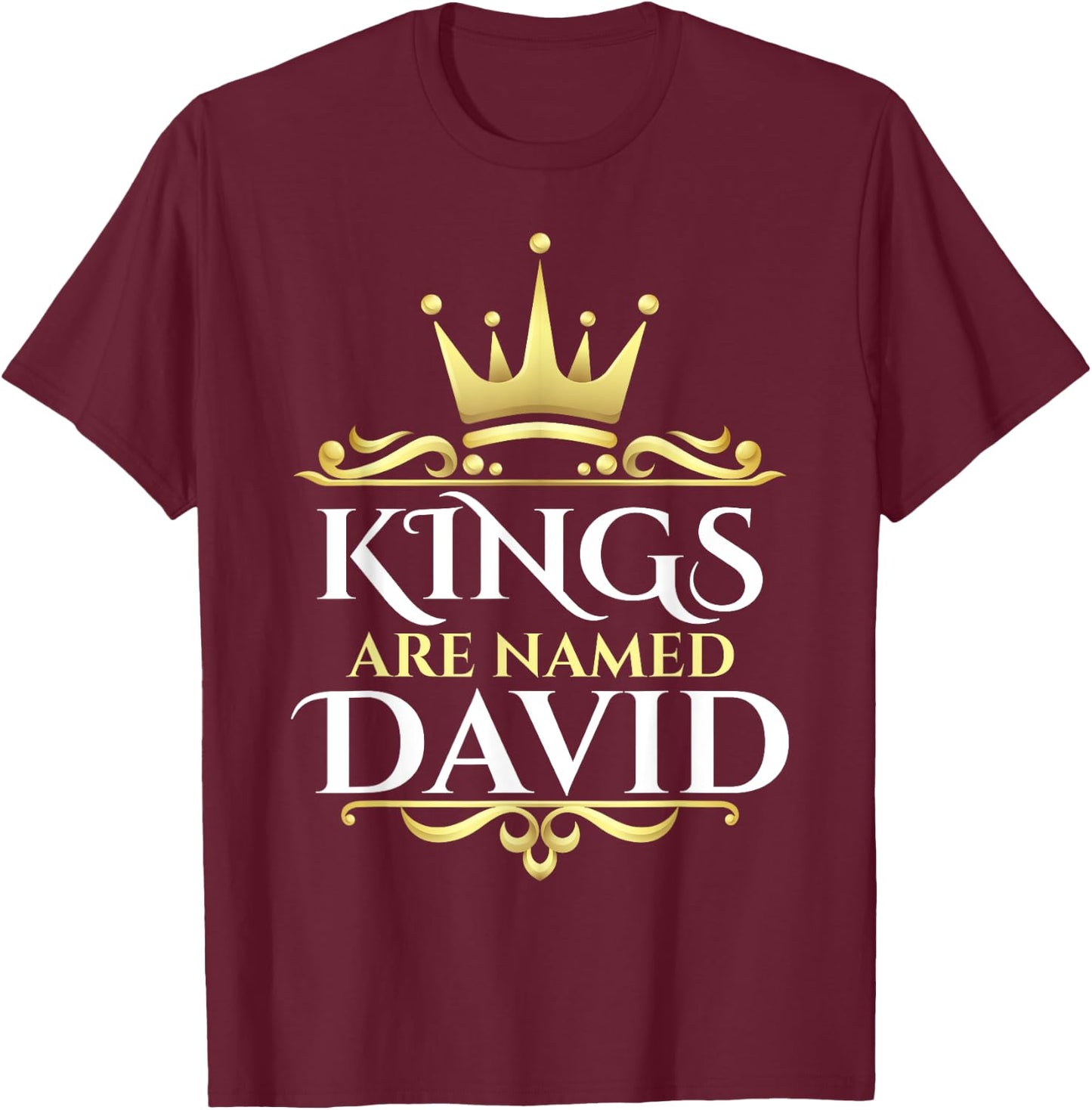 Kings Are Named David T-Shirt - T-Shirt | Maroon