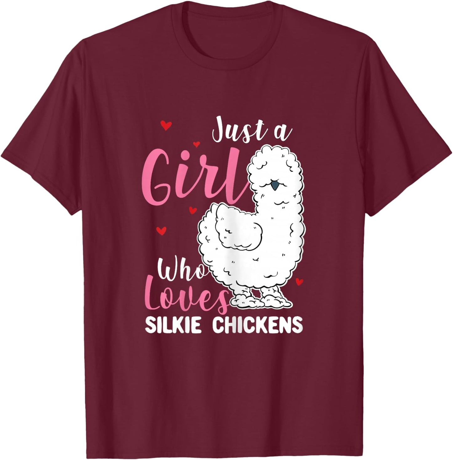 Silkie Chicken - Girl Who Loves Silkie Chickens T-Shirt - T-Shirt | Maroon