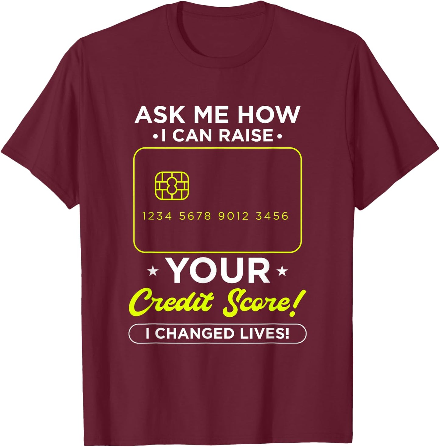 Ask Me How I Can Raise Your Credit Score Accounting CPA T-Shirt - T-Shirt | Maroon