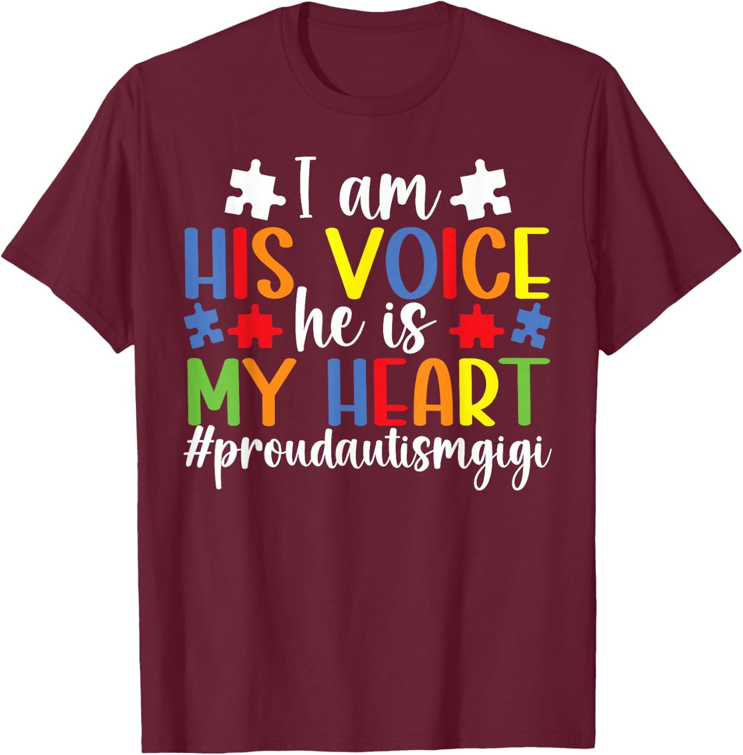 His Voice Proud Autism Gigi Autism Awareness for Gigi T-Shirt - T-Shirt | Maroon
