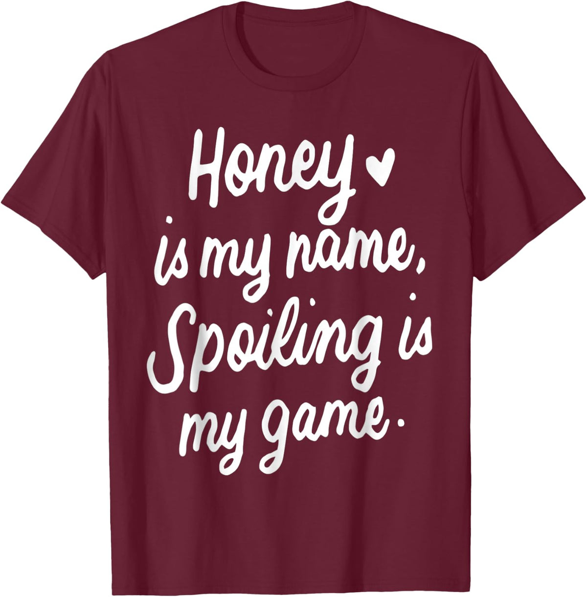 Honey Is My Name Funny Gifts for Grandma Happy Mother's Day T-Shirt - T-Shirt | Maroon