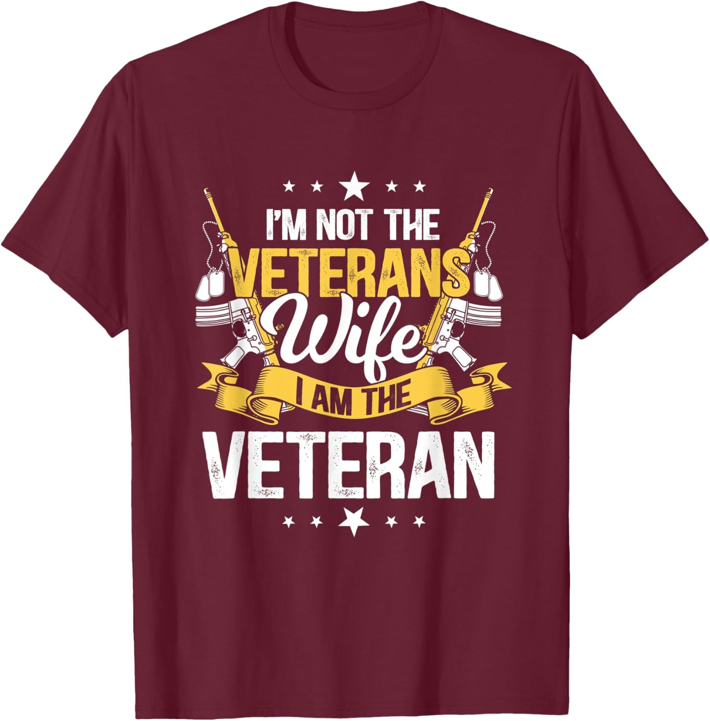 I'm not the veterans wife i am the veteran T-Shirt - T-Shirt | Maroon