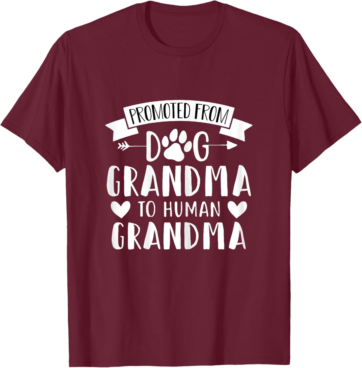 Promoted From Dog Grandma To Human Grandma - Pregnancy T-Shirt - T-Shirt | Maroon