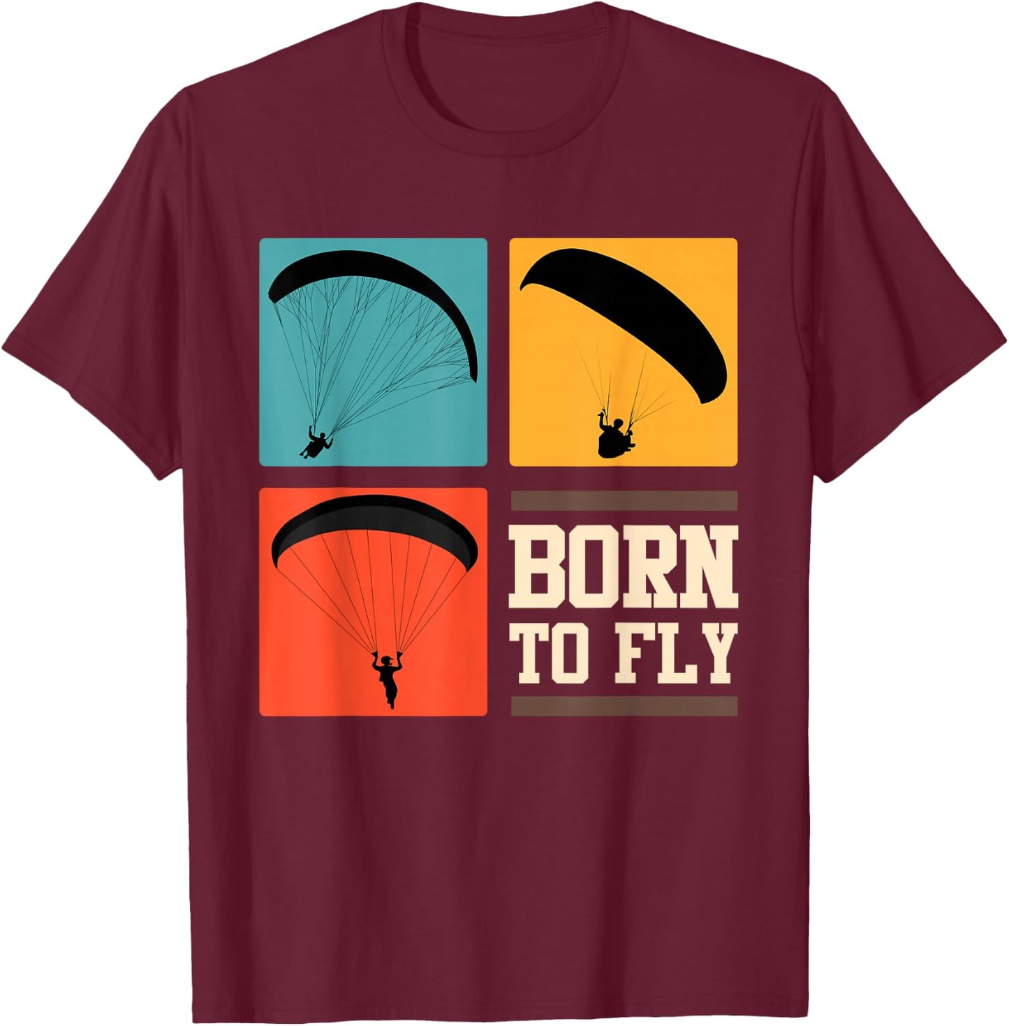Born to Fly Paragliding Shirt Paragliding T-Shirt - T-Shirt | Maroon