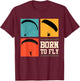 Born to Fly Paragliding Shirt Paragliding T-Shirt - T-Shirt | Maroon