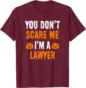 You Don't Scare Me I'm A Lawyer Funny Halloween Costume T-Shirt - T-Shirt | Maroon
