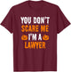 You Don't Scare Me I'm A Lawyer Funny Halloween Costume T-Shirt - T-Shirt | Maroon