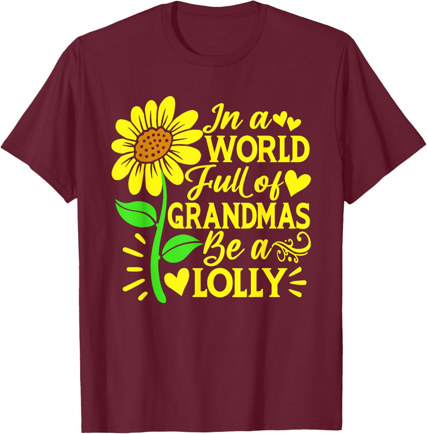 In A World Full Of Grandmas Be A Lolly Mother's Day T-Shirt - T-Shirt | Maroon