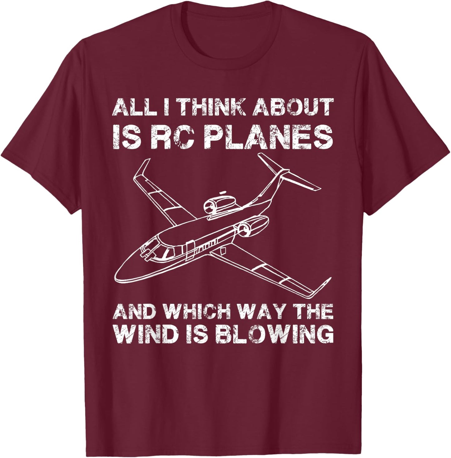 All I Think About Is RC Planes Funny Radio Control Airplane T-Shirt - T-Shirt | Maroon