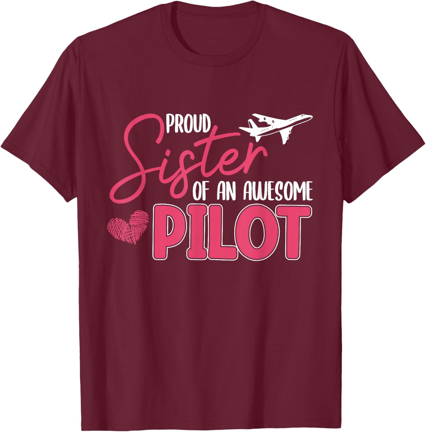 Proud Sister Of Pilot Airplane Aviation Helicopter Graphic T-Shirt - T-Shirt | Maroon