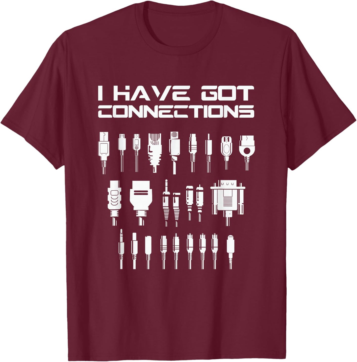 I've Got Connections IT Specialist T-Shirt - T-Shirt | Maroon