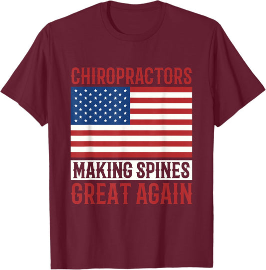 Chiropractors Making Spines Great Again Alternative Medicine T-Shirt - T-Shirt | Maroon