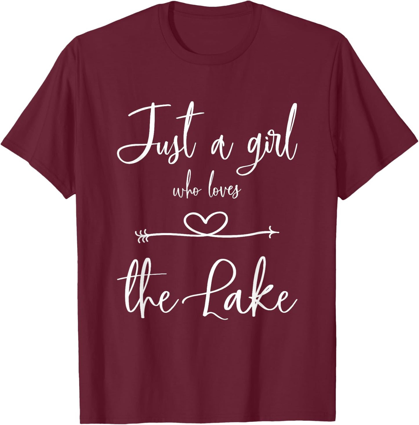 Just a Girl who Loves The Lake | Lake Life T-Shirt - T-Shirt | Maroon
