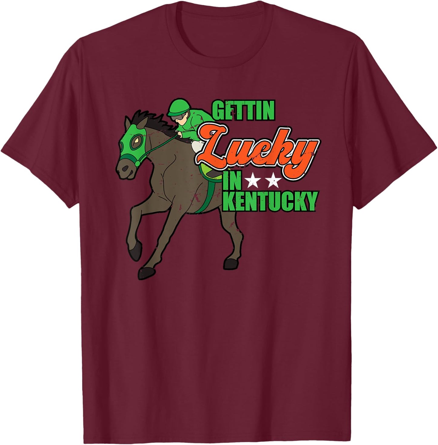 Vintage Getting Lucky In Kentucky Funny Horse Racing Lover T-Shirt - T-Shirt | Maroon