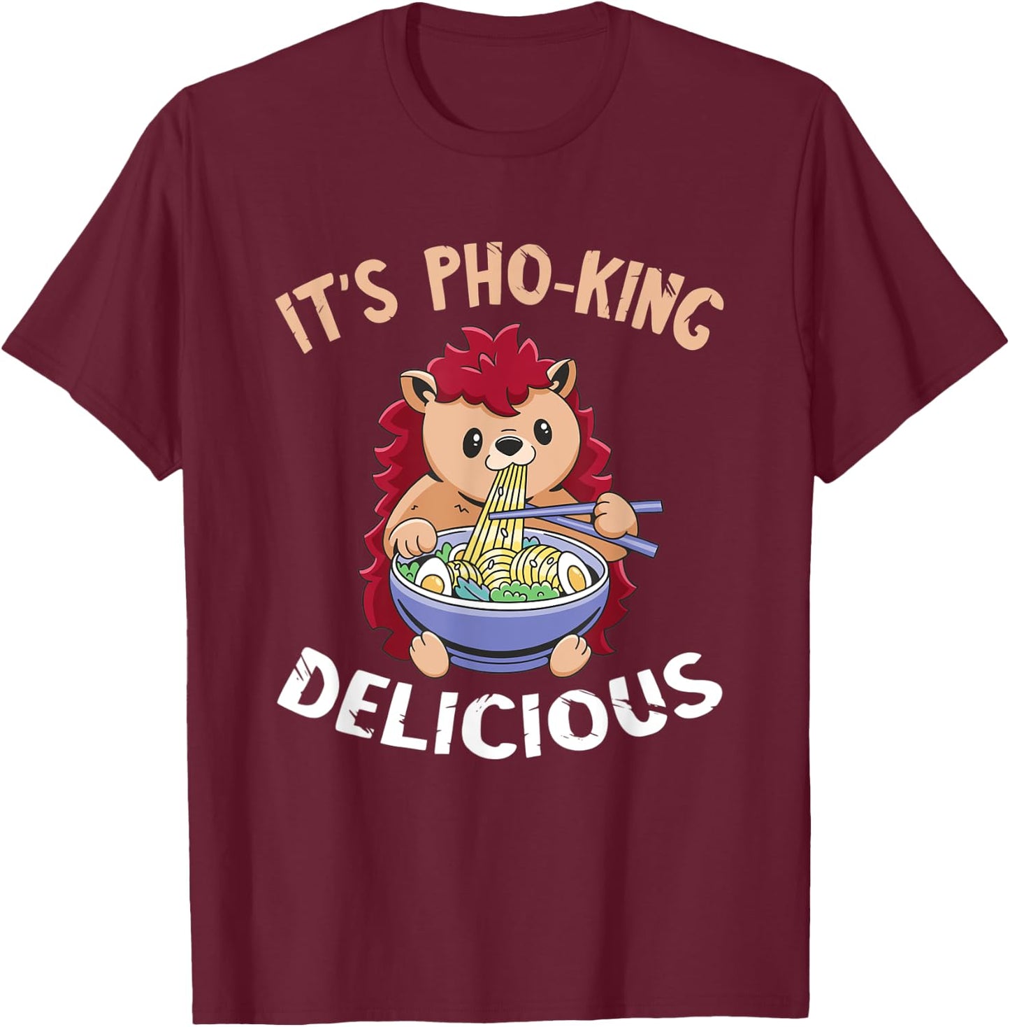 Funny Food Pun Hedgehog Pho Bowl Vietnamese Noodle Soup T-Shirt - T-Shirt | Maroon