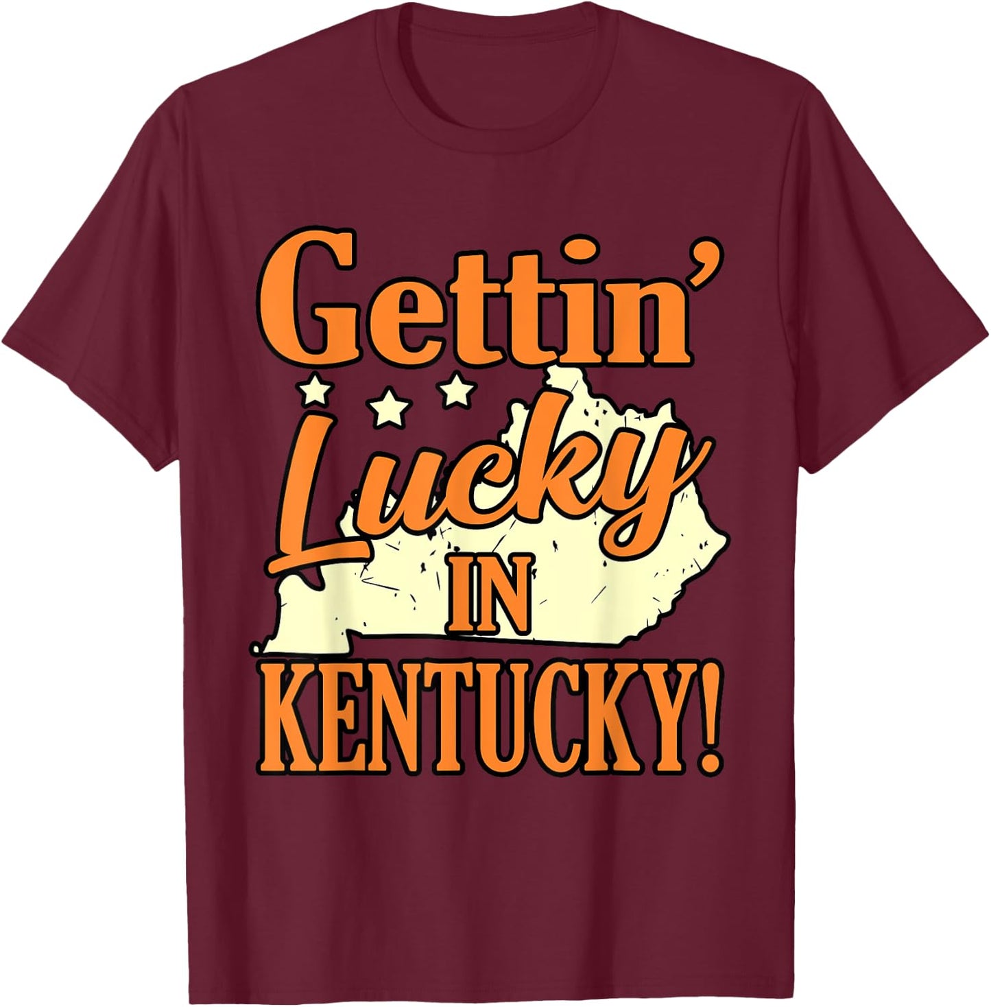 Gettin' Lucky In Kentucky T-Shirt - T-Shirt | Maroon