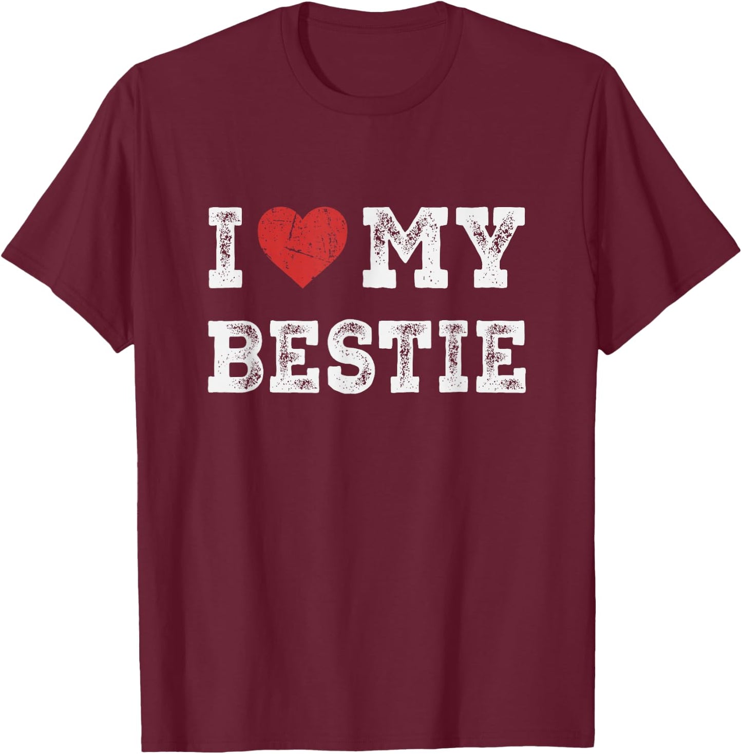 I Love My Bestie - I Heart My Bestie Funny T-Shirt - T-Shirt | Maroon