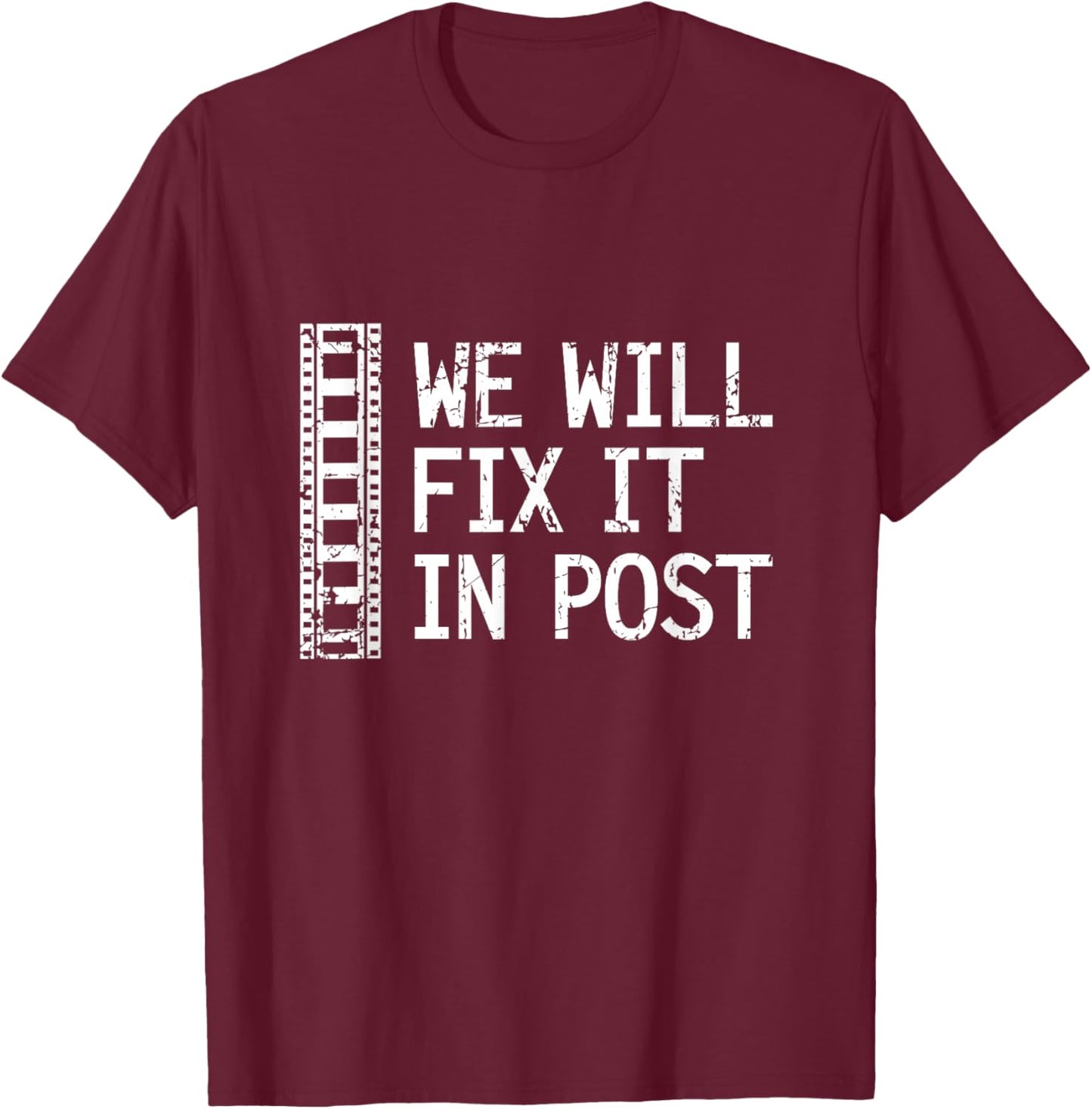 We Will Fix It In Post Video Editor Gift Video Producer T-Shirt - T-Shirt | Maroon