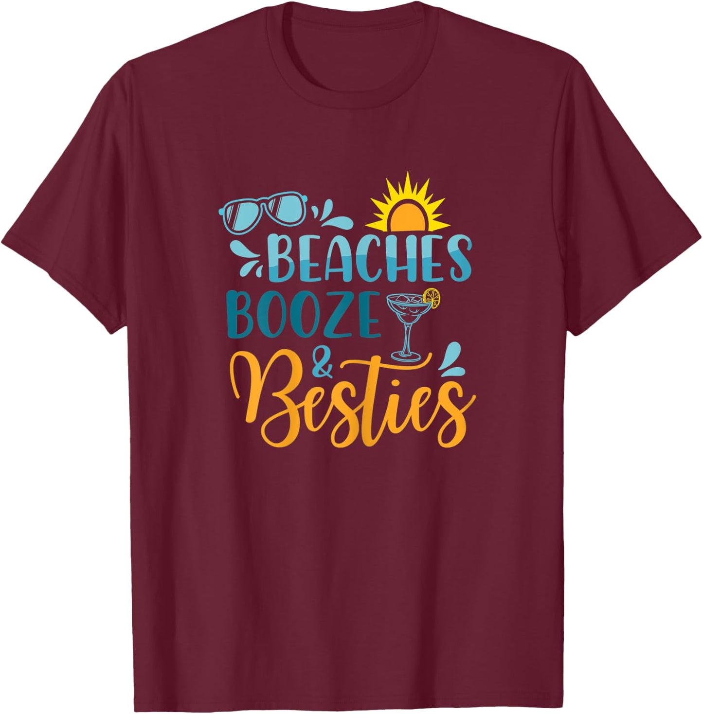BEACHES BOOZE & BESTIES Funny Beach Lover Summer Vacation T-Shirt - T-Shirt | Maroon