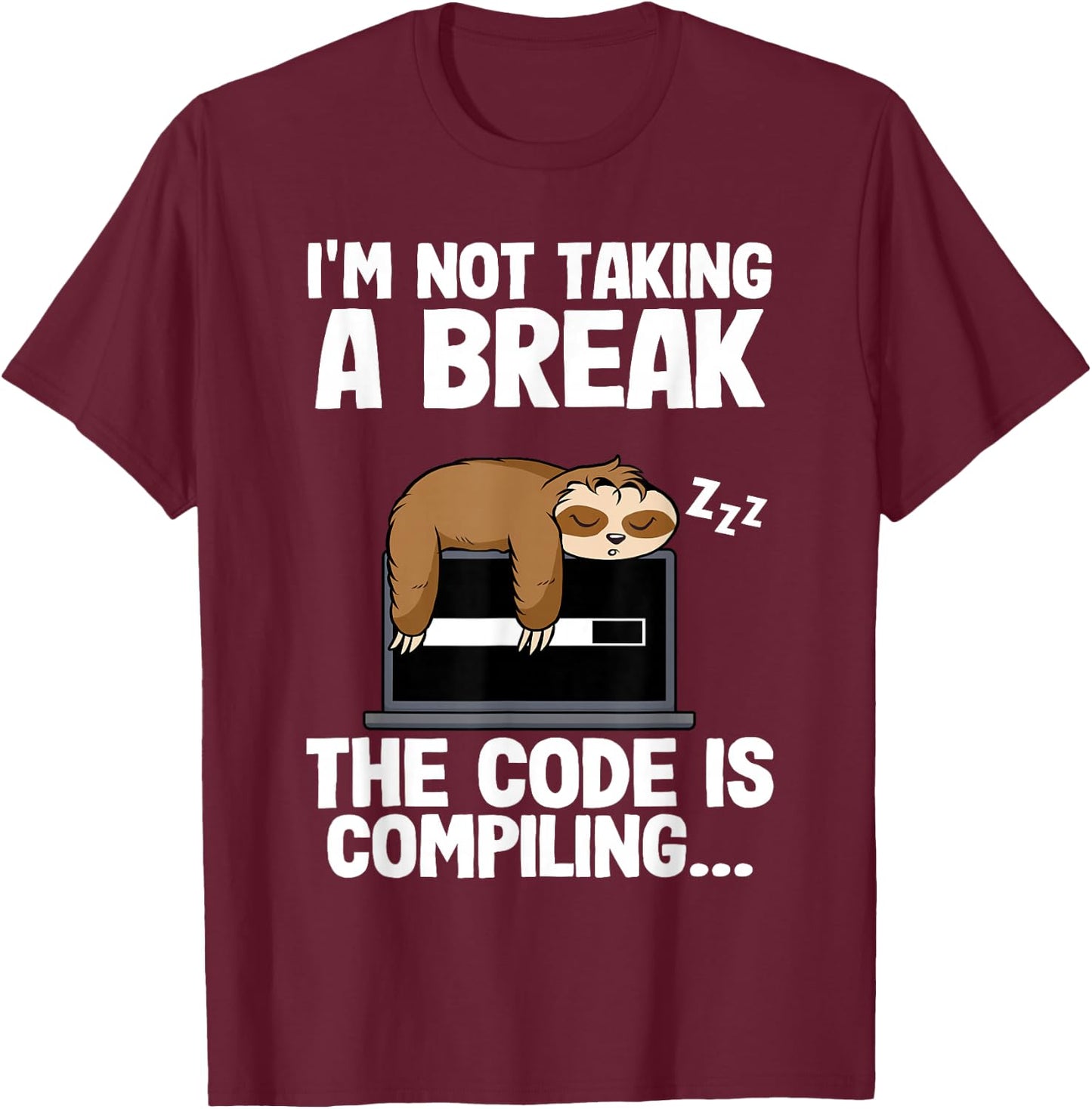 The Code Is Compiling Coder Sloth Coding Funny Programmer T-Shirt - T-Shirt | Maroon