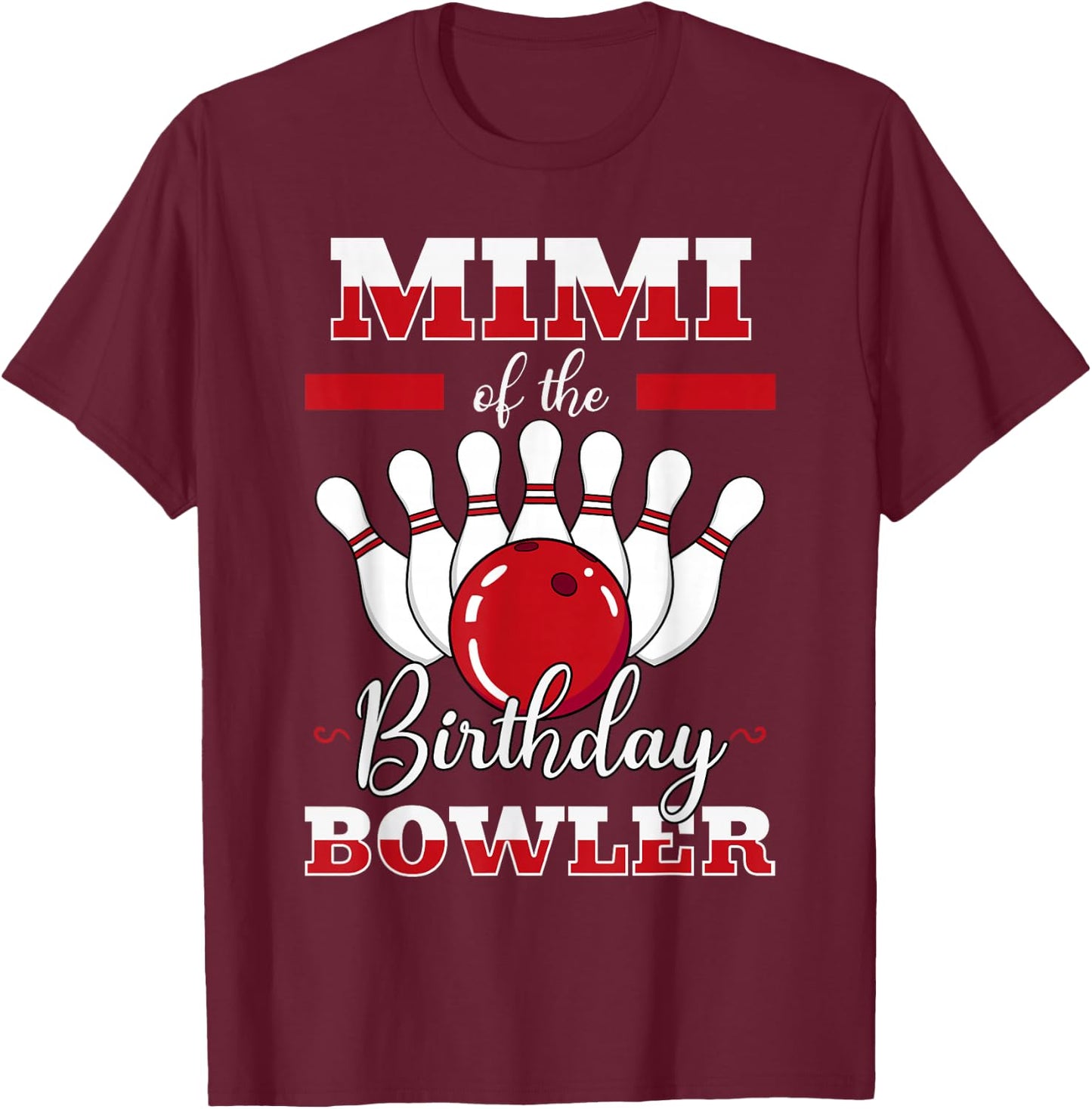 Mimi Of The Birthday Bowler Bday Bowling Party Celebration T-Shirt - T-Shirt | Maroon