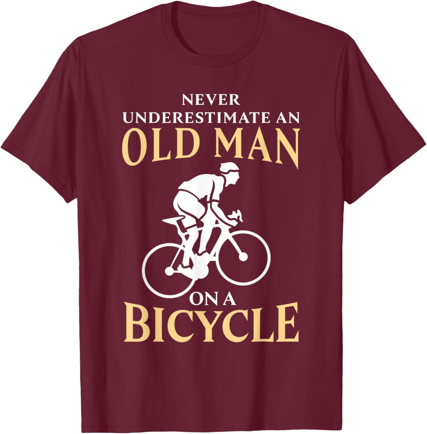 Old Man on a Bicycle Funny Cycling Gift T-Shirt - T-Shirt | Maroon