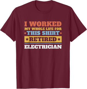 Electrician Retired - Funny Retirement T-Shirt - T-Shirt | Maroon