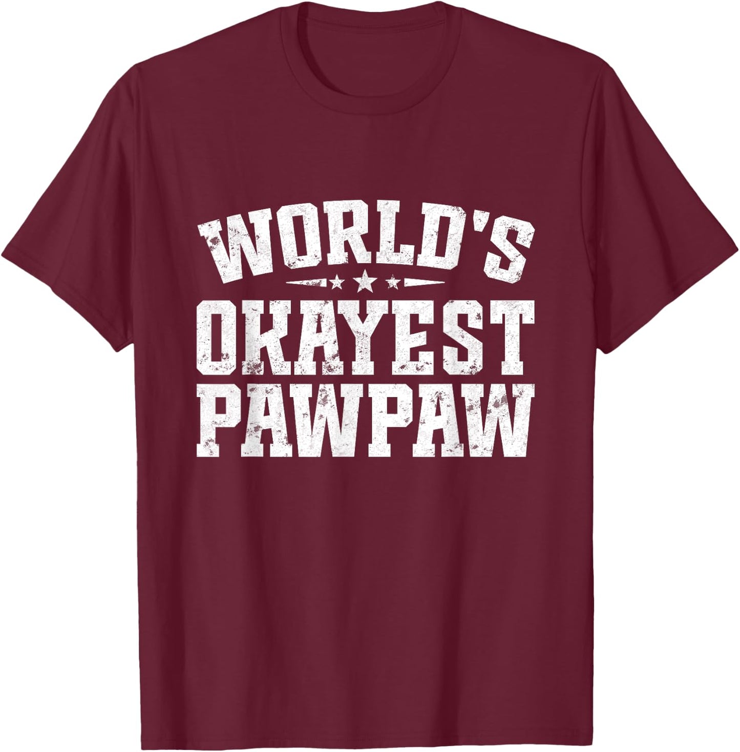 World's Okayest Pawpaw Vintage Father's Day Dad Grandpa Men T-Shirt - T-Shirt | Maroon