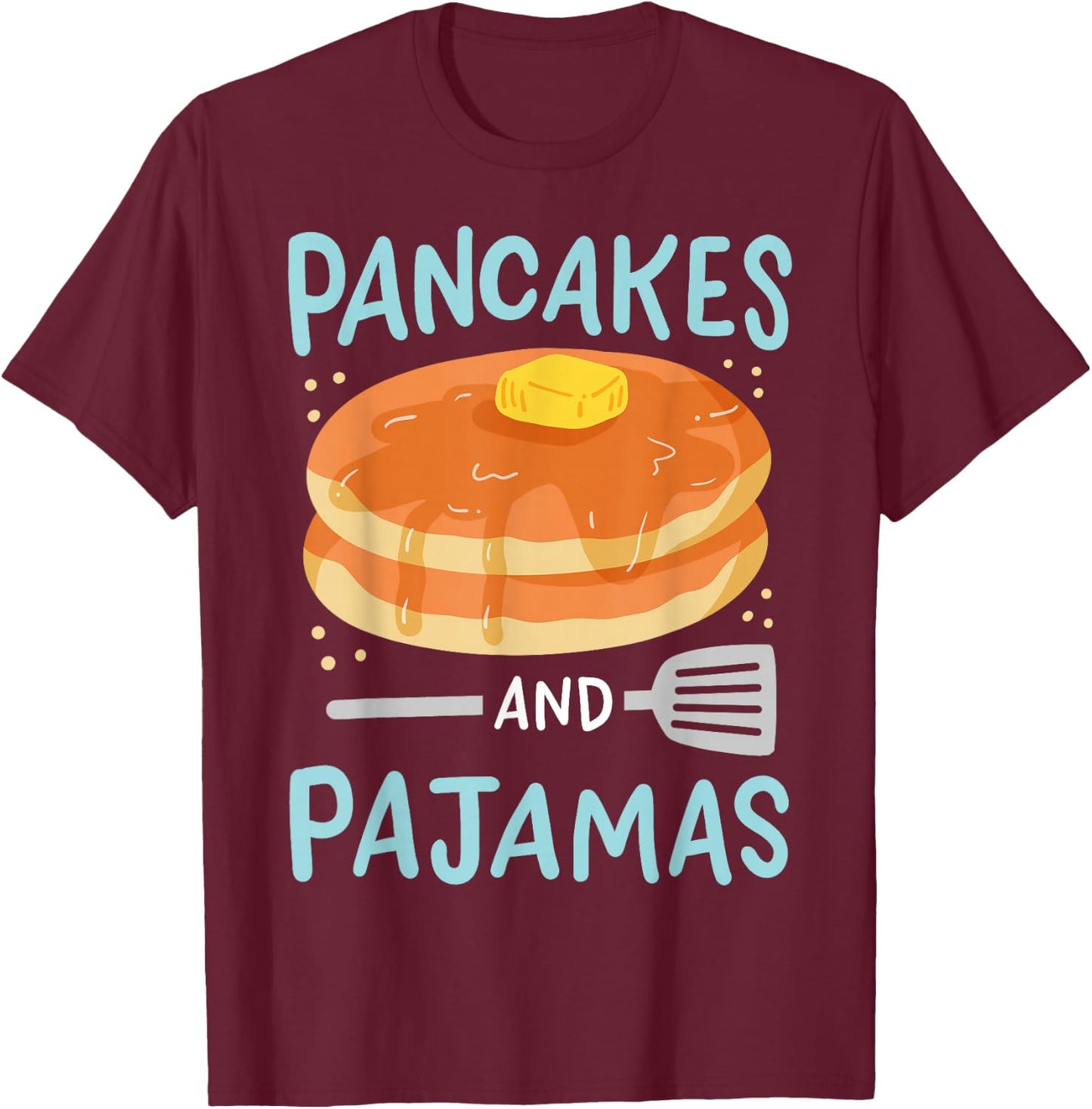 Pancakes Pajamas T-Shirt - T-Shirt | Maroon
