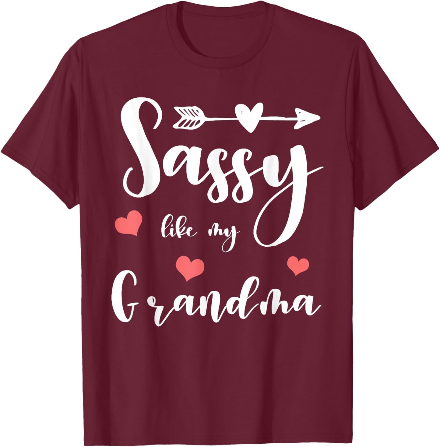 Sassy Like My Grandma Cute Matching Nana and Granddaughter T-Shirt - T-Shirt | Maroon
