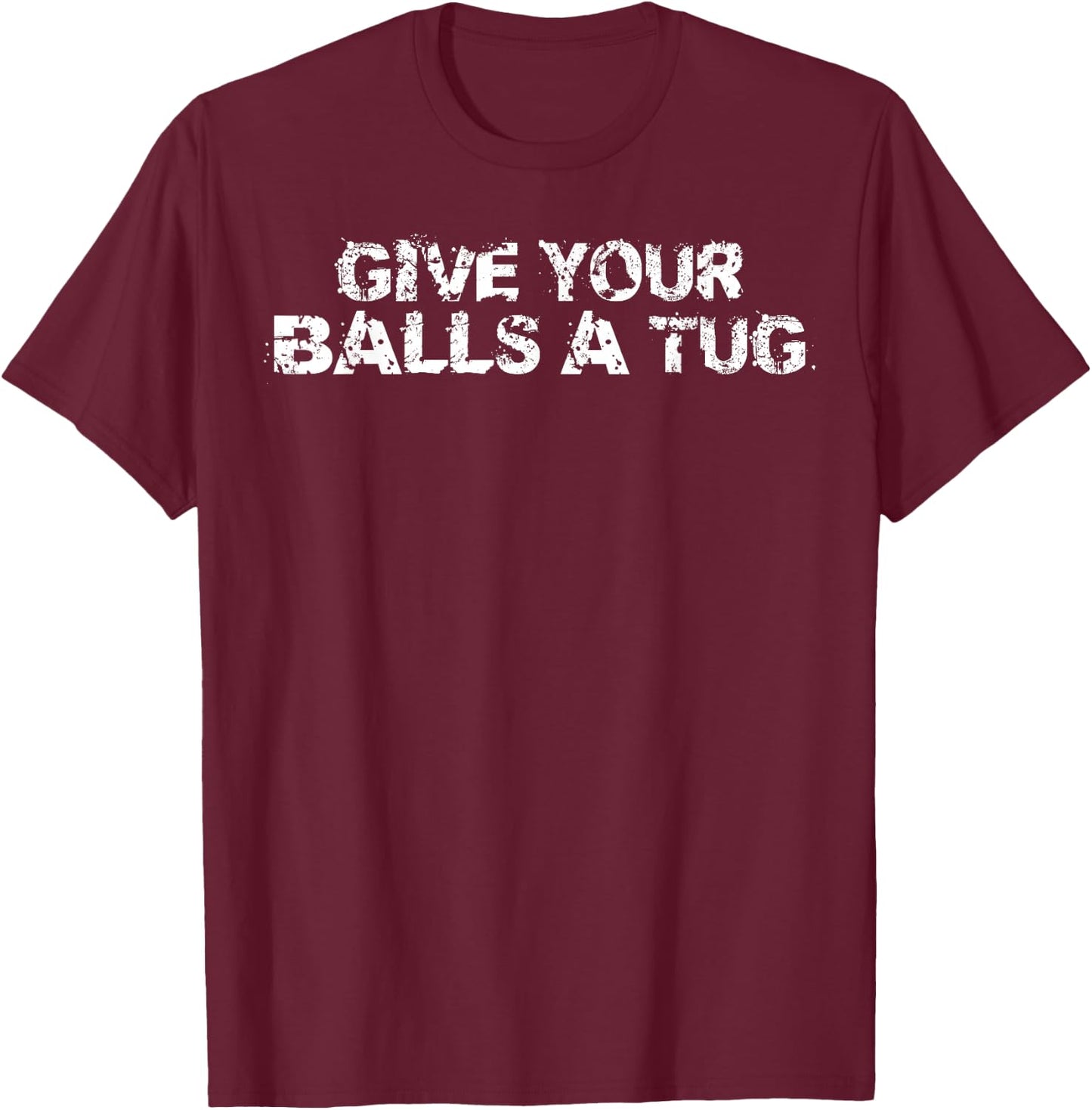 Give your balls a tug funny hockey trash talk gag gift T-Shirt - T-Shirt | Maroon