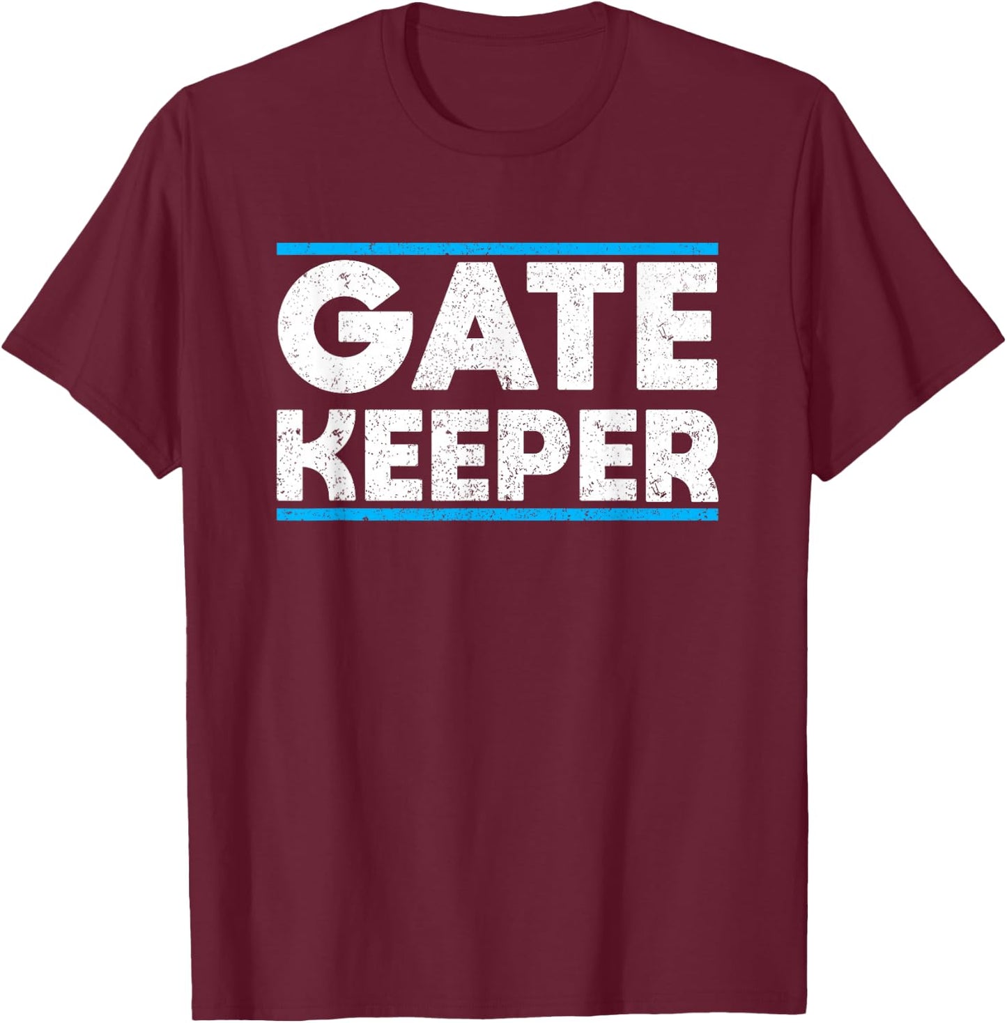 Business Quote GATE KEEPER Cool Entrepreneurs T-Shirt - T-Shirt | Maroon