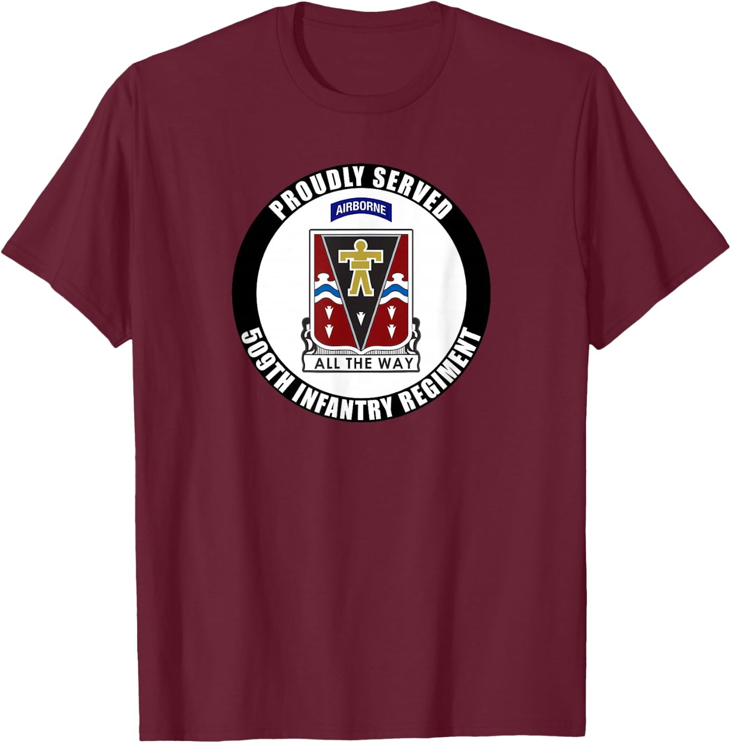 Proudly Served 509th Infantry Regiment Airborne Army Veteran T-Shirt - T-Shirt | Maroon