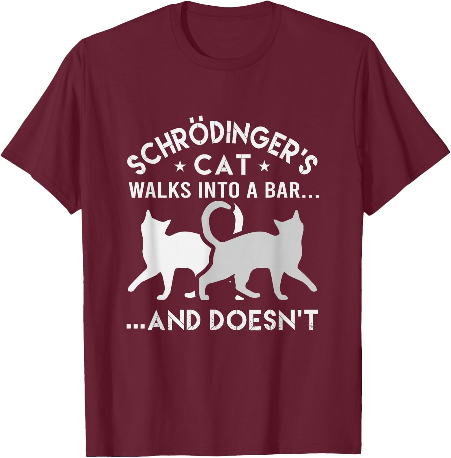 Schrodingers Cat Walks Into A Bar Physics T-Shirt - T-Shirt | Maroon