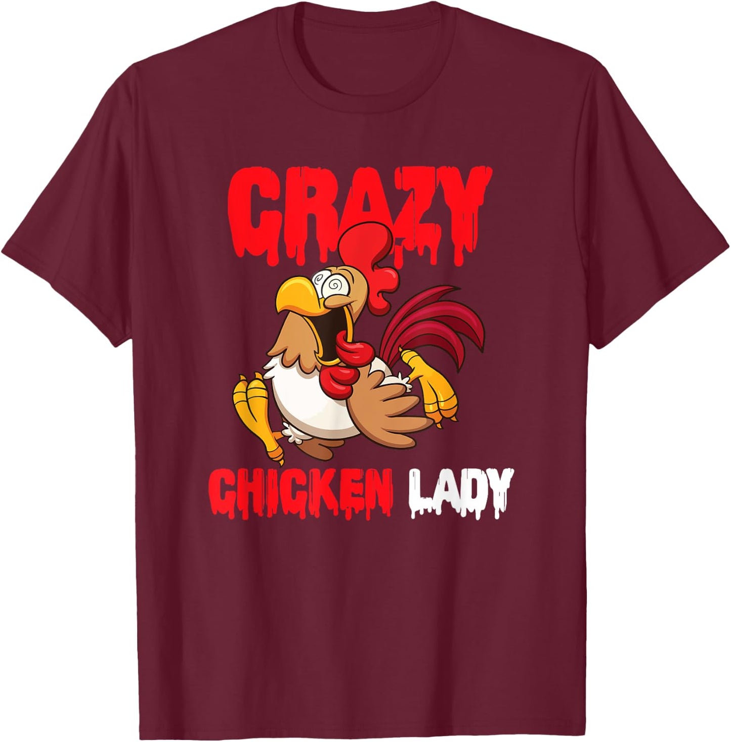 Crazy Chicken Lady Women T-Shirt - T-Shirt | Maroon