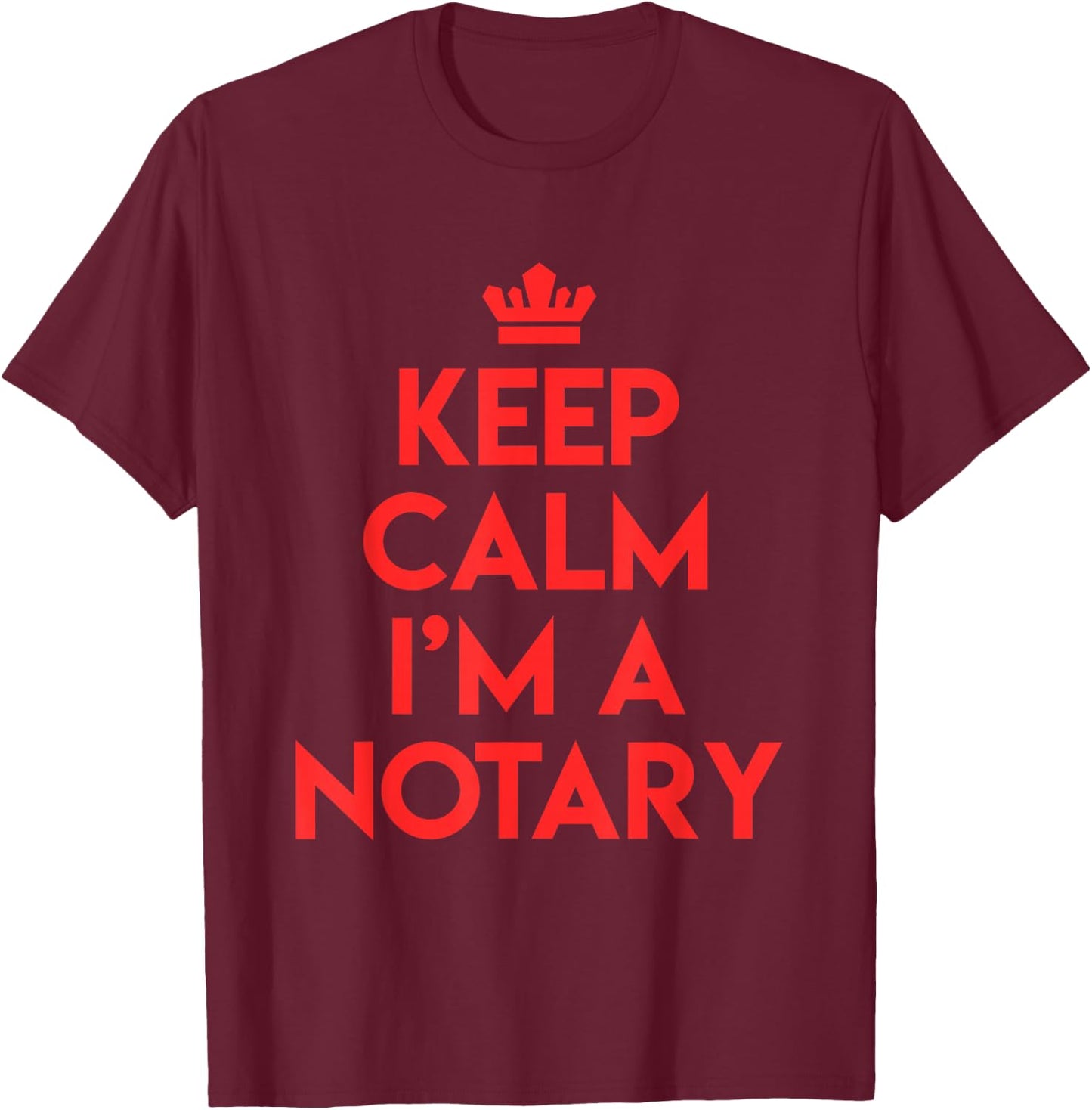 Keep Calm Ich bin ein Notary Lawyer Lawyer T-Shirt - T-Shirt | Maroon