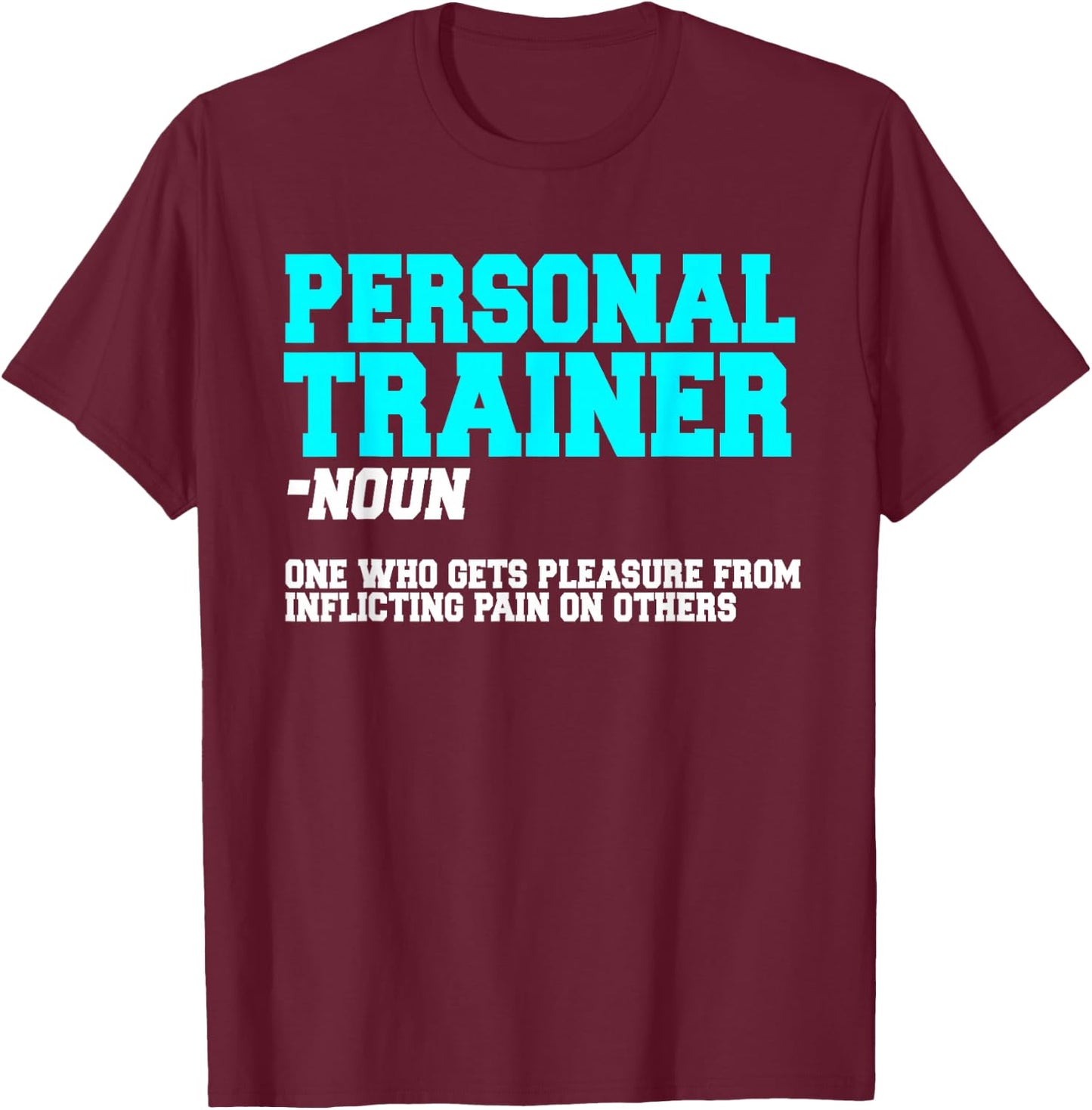 Fitness Instructor Personal Trainer Workout Coach T-Shirt - T-Shirt | Maroon