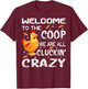Welcome to the coop cluckin_ crazy Chicken Design women men T-Shirt - T-Shirt | Maroon