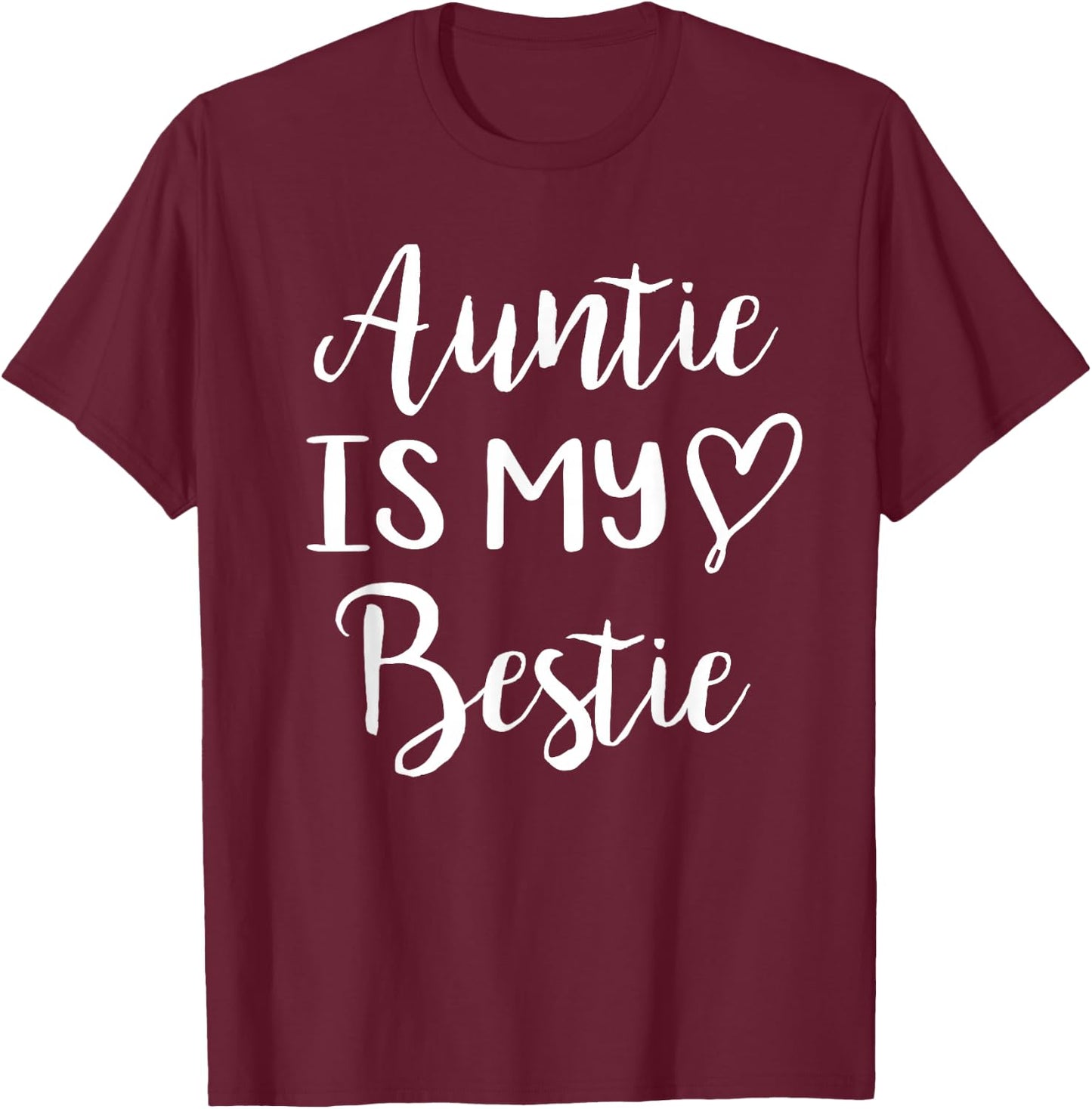 Auntie is My Bestie T-Shirt - T-Shirt | Maroon