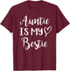 Auntie is My Bestie T-Shirt - T-Shirt | Maroon