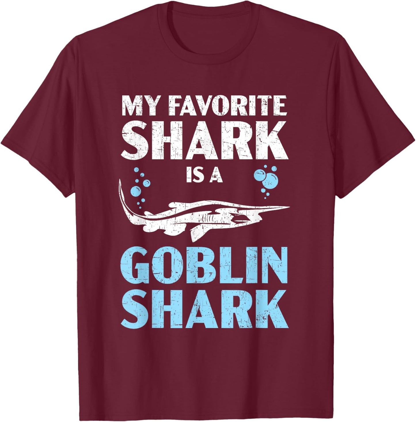 My Favorite Shark Is A Goblin Shark Animal Lover T-Shirt - T-Shirt | Maroon